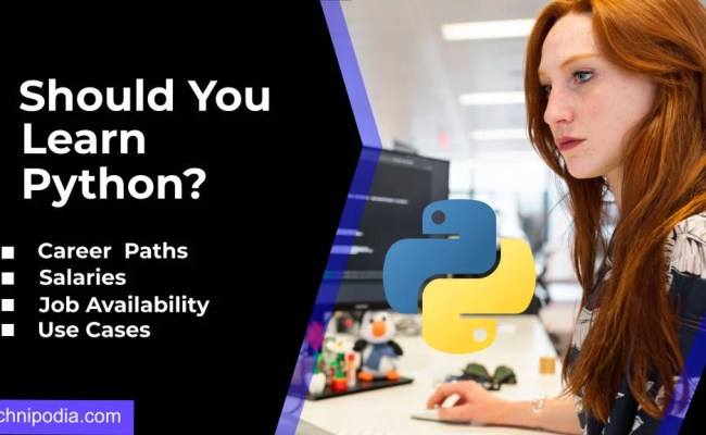 Why Learn Python? 13 Benefits Of Learning To Code In Python - Technipodia