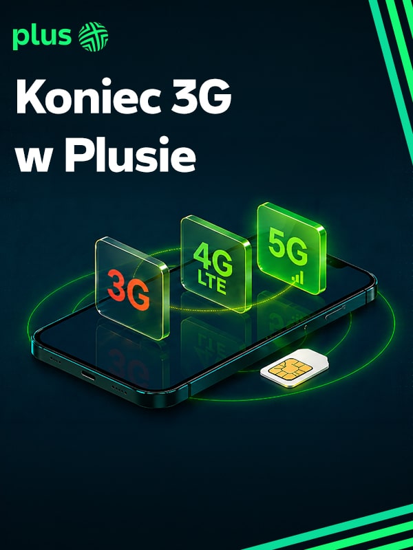 Plus rozpocznie wyłączanie sieci 3G w grudniu 2026 r.