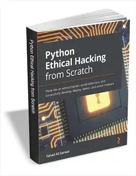 Python Ethical Hacking from Scratch eBook worth $27.99 for Free