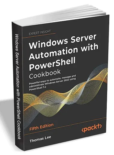 FREE Windows Server Automation with PowerShell Cookbook