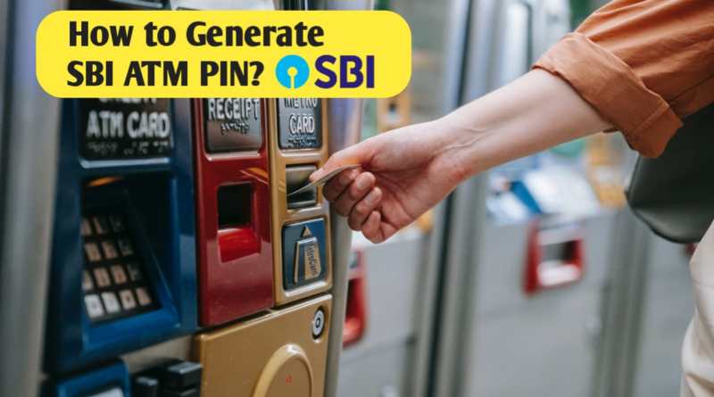 How to Generate the SBI ATM pin in 2022