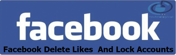 Facebook Delete Likes And Lock Accounts