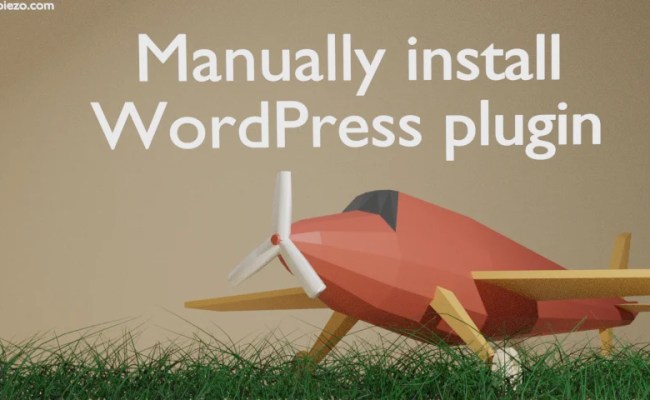 How To Manually Install WordPress Plugins – TechPiezo