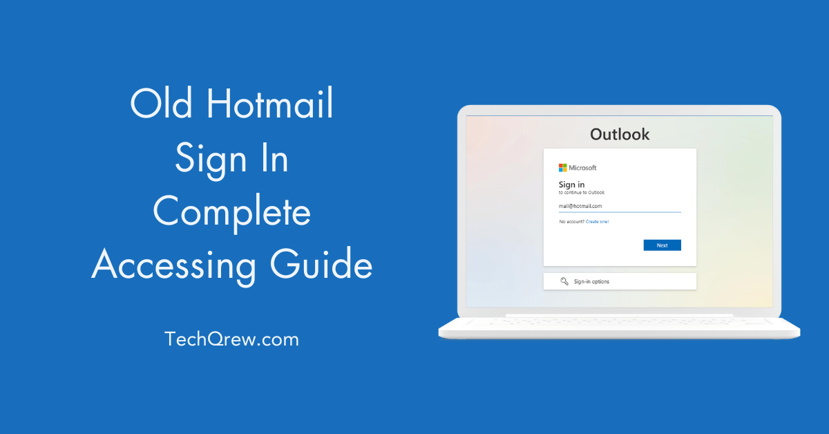 Old Hotmail Sign In Complete Accessing-Guide
