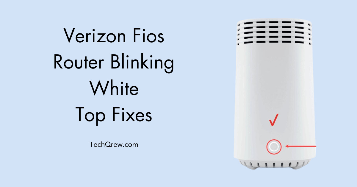 Verizon Fios Router Blinking White Top Fixes