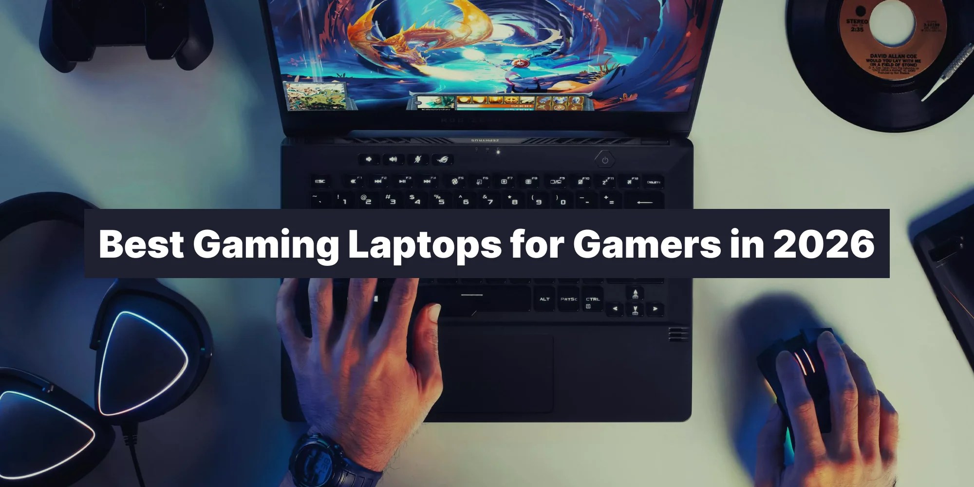 Best Gaming Laptops For Every Type Of Gamer In 2026