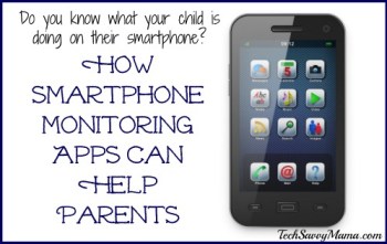 How Smartphone Monitoring Apps Can Help Parents