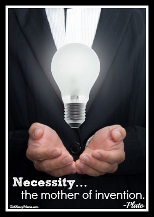 Necessity...the mother of invention. TechSavvyMama.com