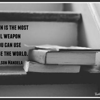 Education is the most powerful weapon which you can use to change the world. Why this quote can change lives as part of #Blogust 2015