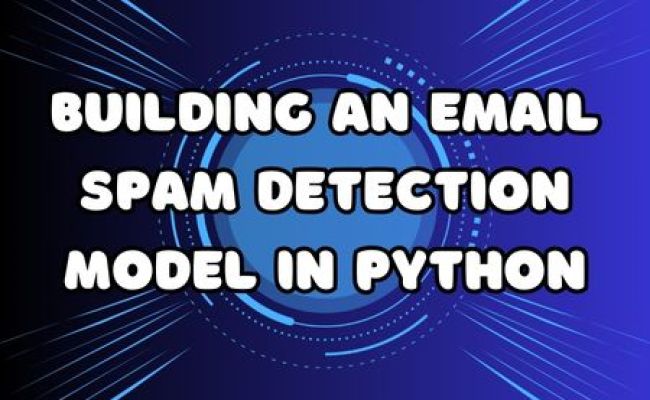 Building An Email Spam Detection Model In Python - TechsBucket