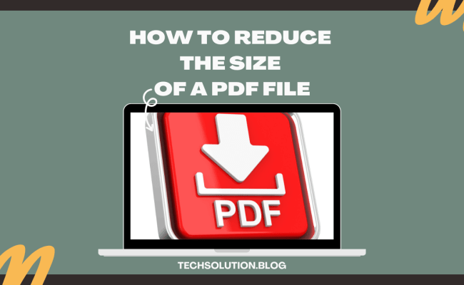 Best Ways To Reduce The Size Of A PDF File