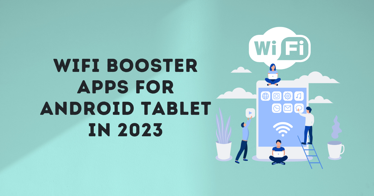 10 Best WiFi Booster Apps For Android Tablets In 2023 Tech Taalk