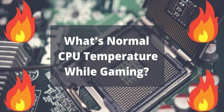 What Is A Normal CPU Temp While Gaming 2026 Normal Cpu Temp While Gaming 