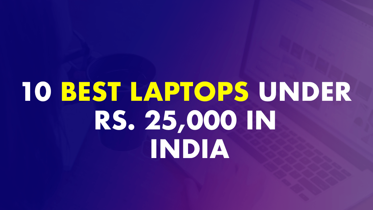 10 Best Laptops Under 25000 For Students and Business (November 2022