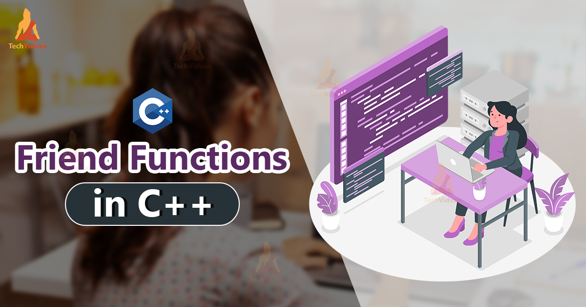 C++ Friend Function - TechVidvan