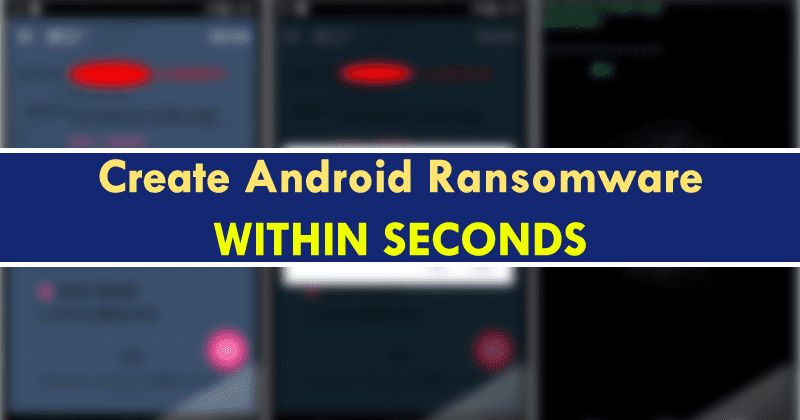 This Mobile App Allows Anyone To Create Android Ransomware - Mobile Space Photos for Desktop