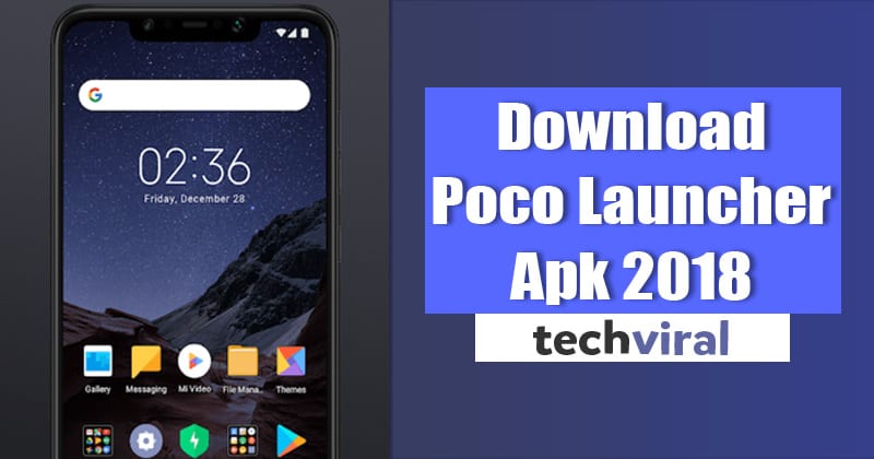 Poco Launcher Apk Latest Version Free Download For Android 2019