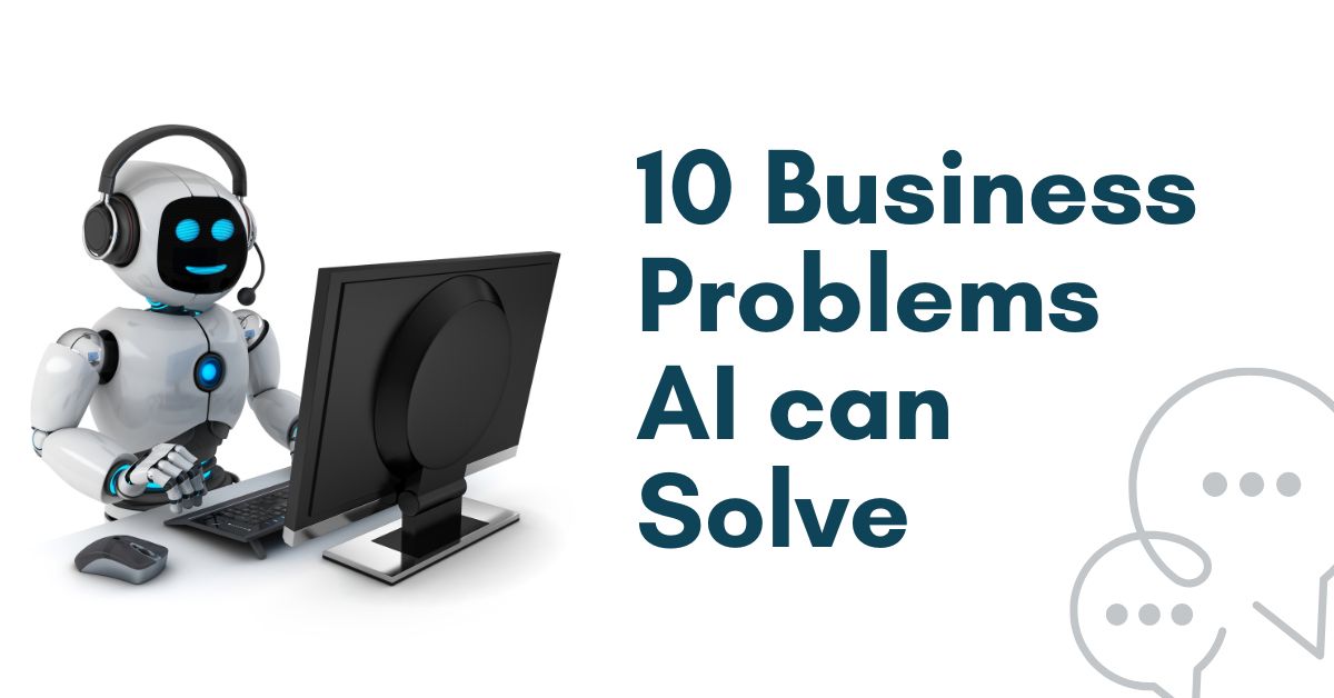 10 business problems ai can solve