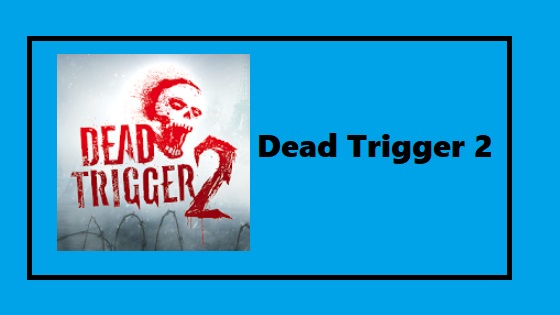 Dead Trigger 2 Mod Apk Download