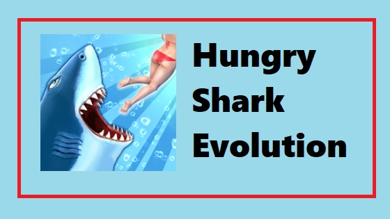 Hungry Shark Evolution
