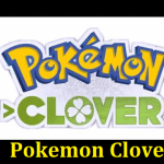 Pokemon Clover Roms