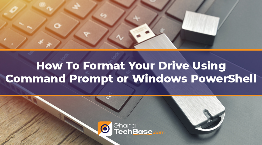 How To Format Your Drive Using Command Prompt or Windows PowerShell