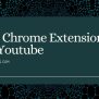 8 Best Chrome Extensions For YouTube To Supercharge Your YouTube Experience - TechYag