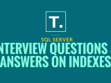 Sql Server Interview Questions Answers On Indexes