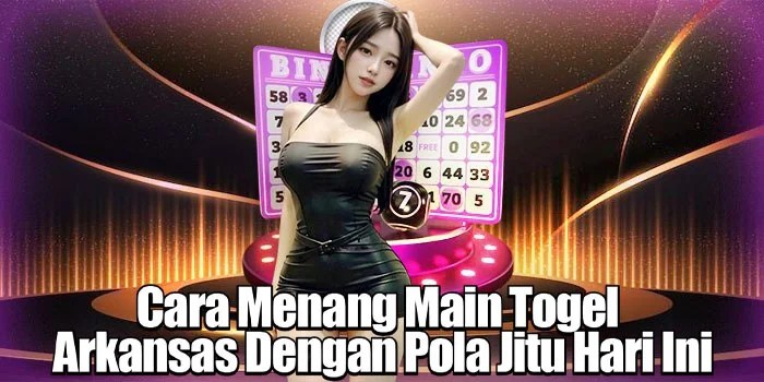 Cara Menang Main Togel Arkansas Dengan Pola Jitu Hari Ini