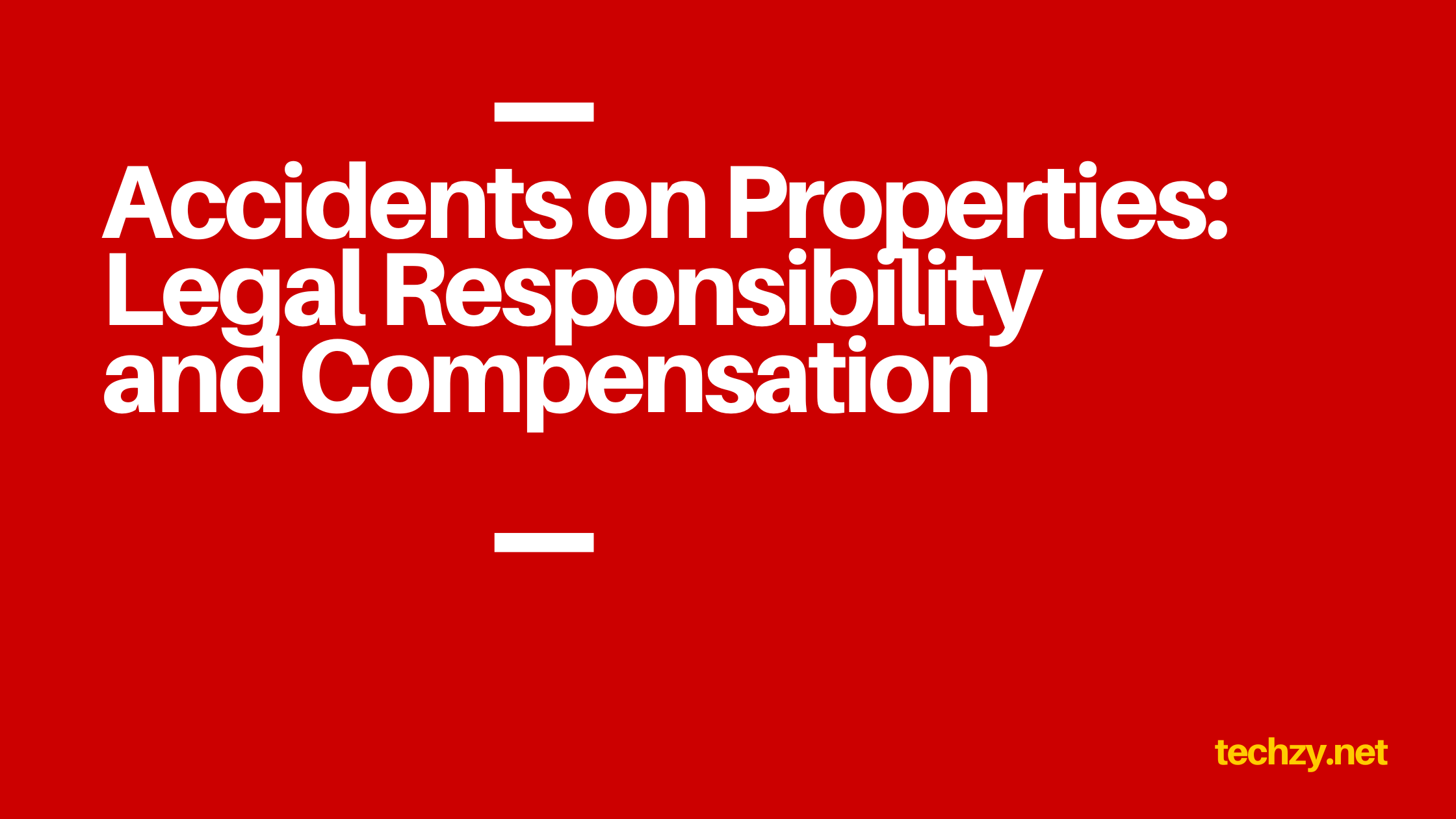 Accidents on Properties: Legal Responsibility and Compensation