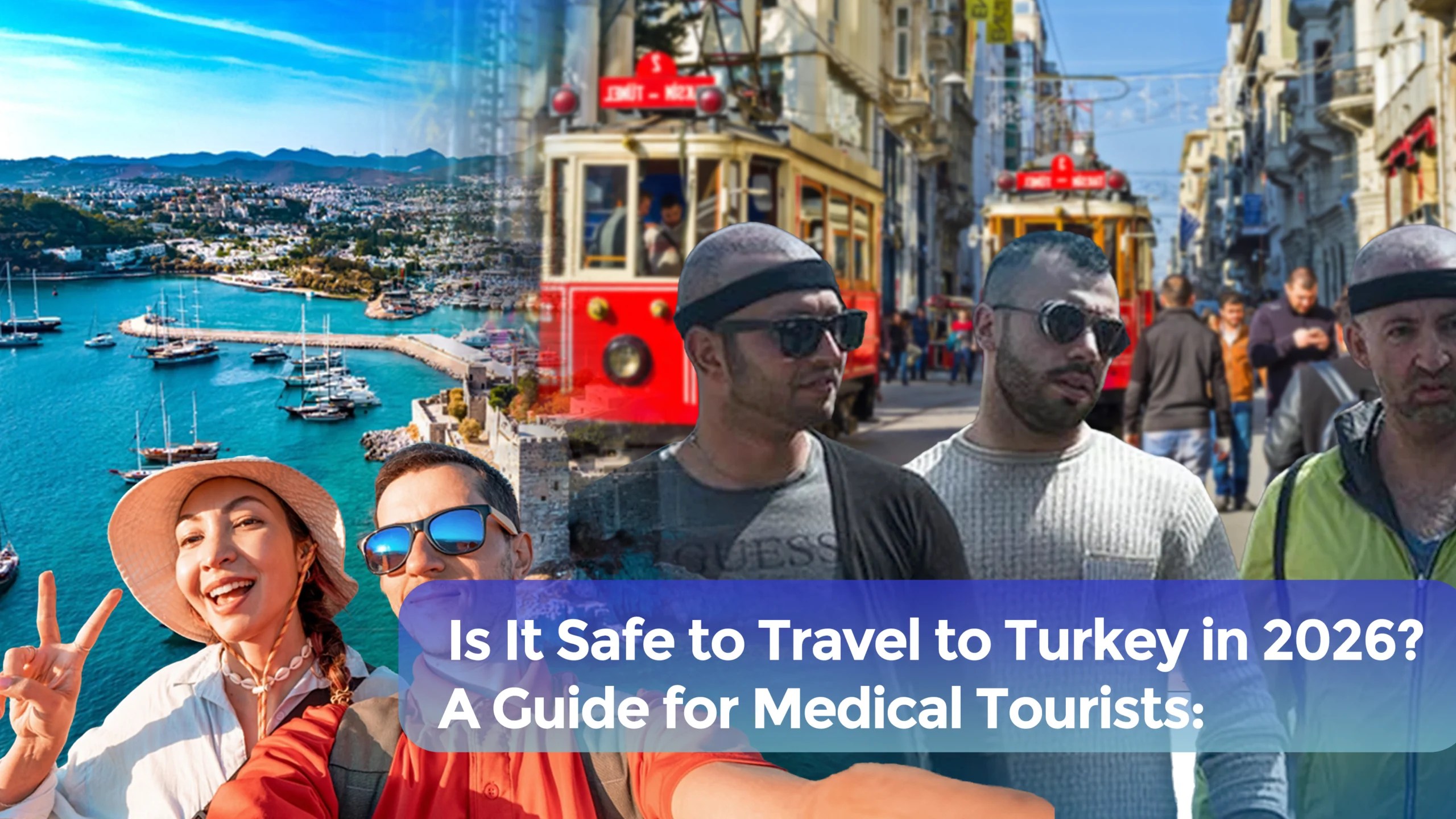 Is It Safe To Travel To Turkey Medical Tourism Turkey 2026 1 Scaled.webp
