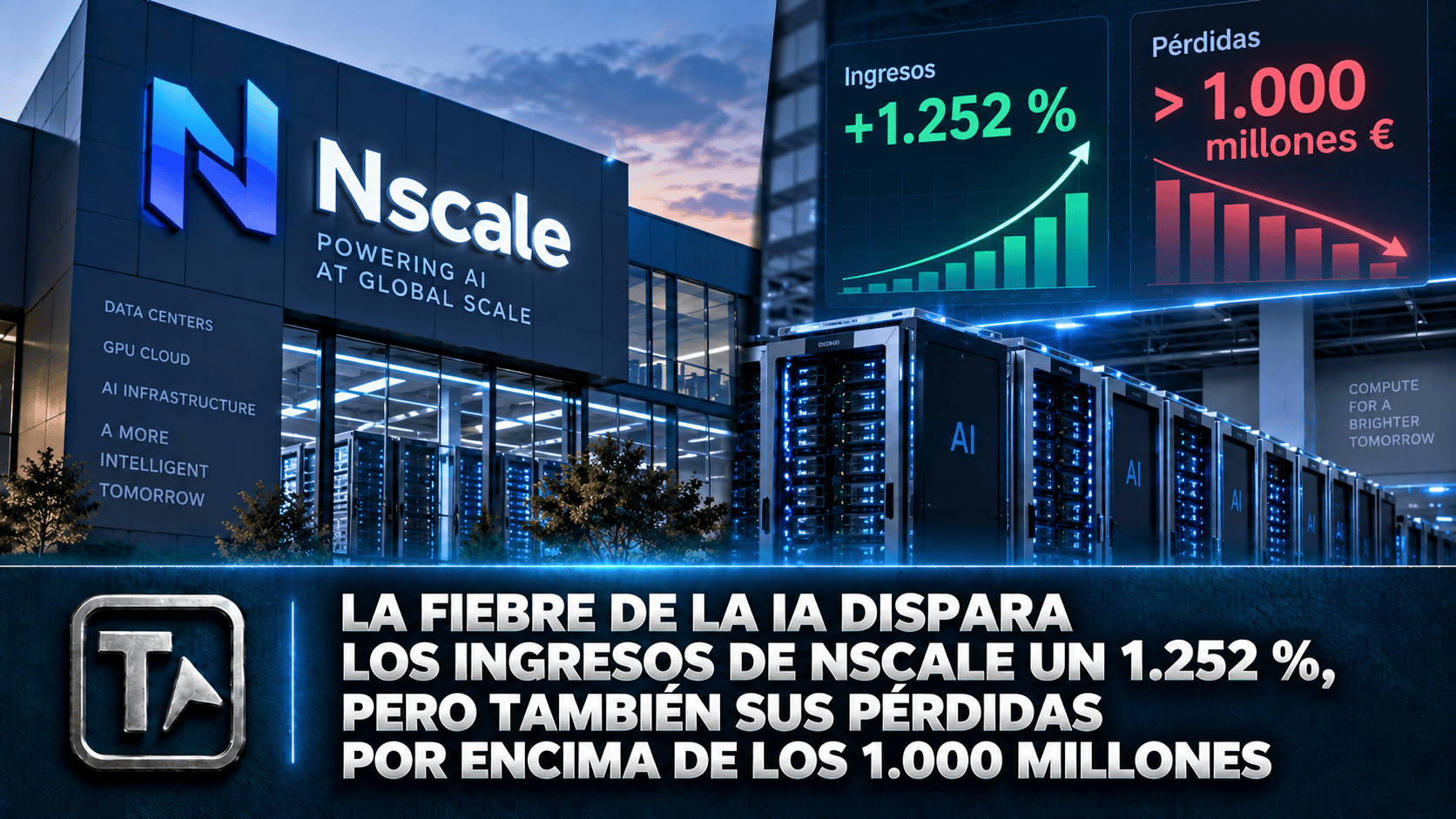 La fiebre de la IA dispara los ingresos de Nscale un 1.252 %, pero también sus pérdidas por encima de los 1.000 millones