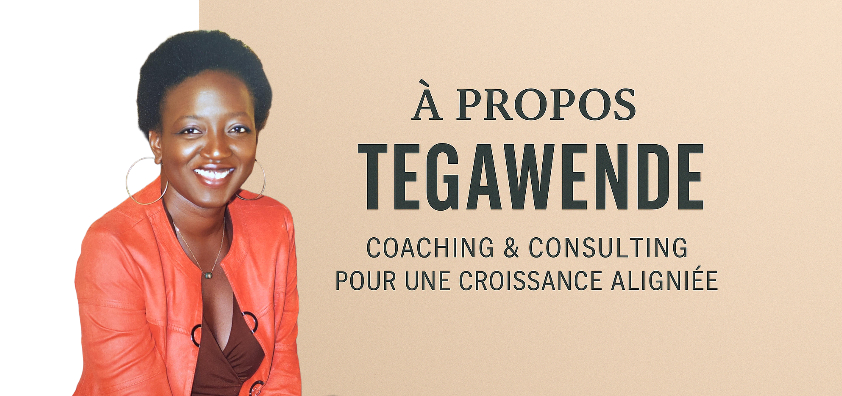 À propos de Tegawende
Coaching et Conseil pour une Croissance Alignée