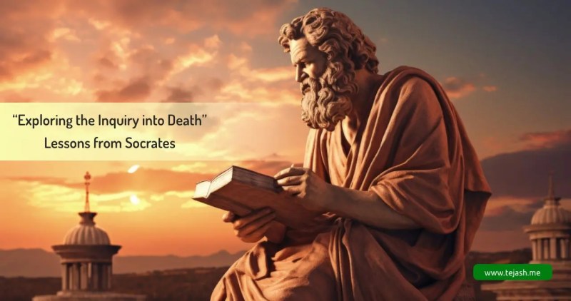 Exploring the Inquiry into Death Lessons from Socrates