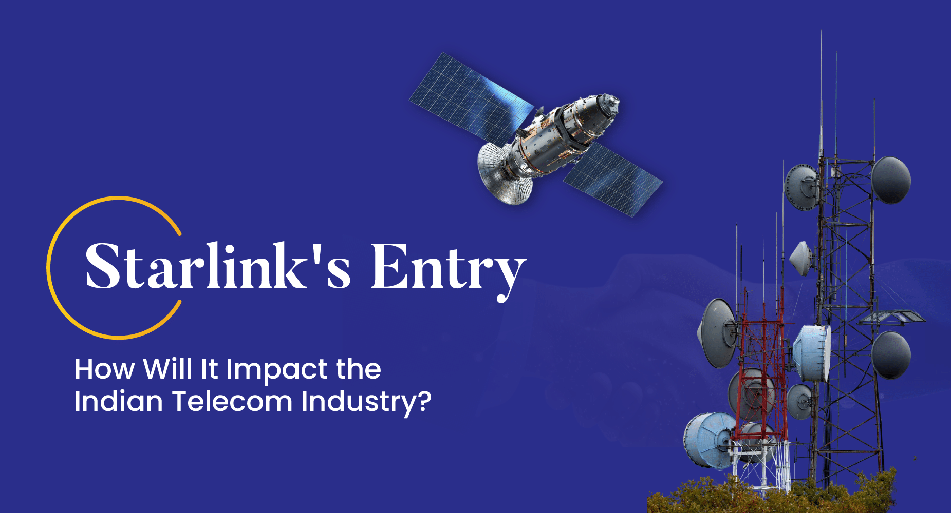 Faster Internet, No Towers? Starlink’s India Entry Explained