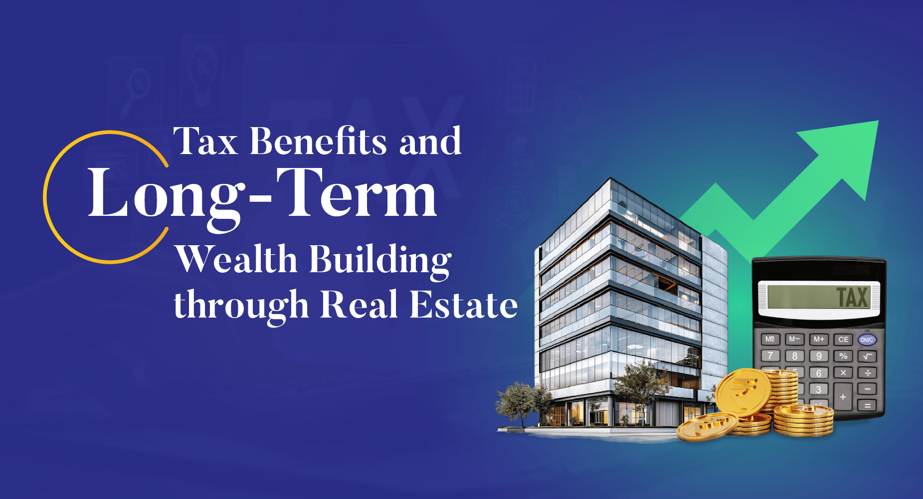 Real Estate and Tax Benefits: A Win-Win for Investors