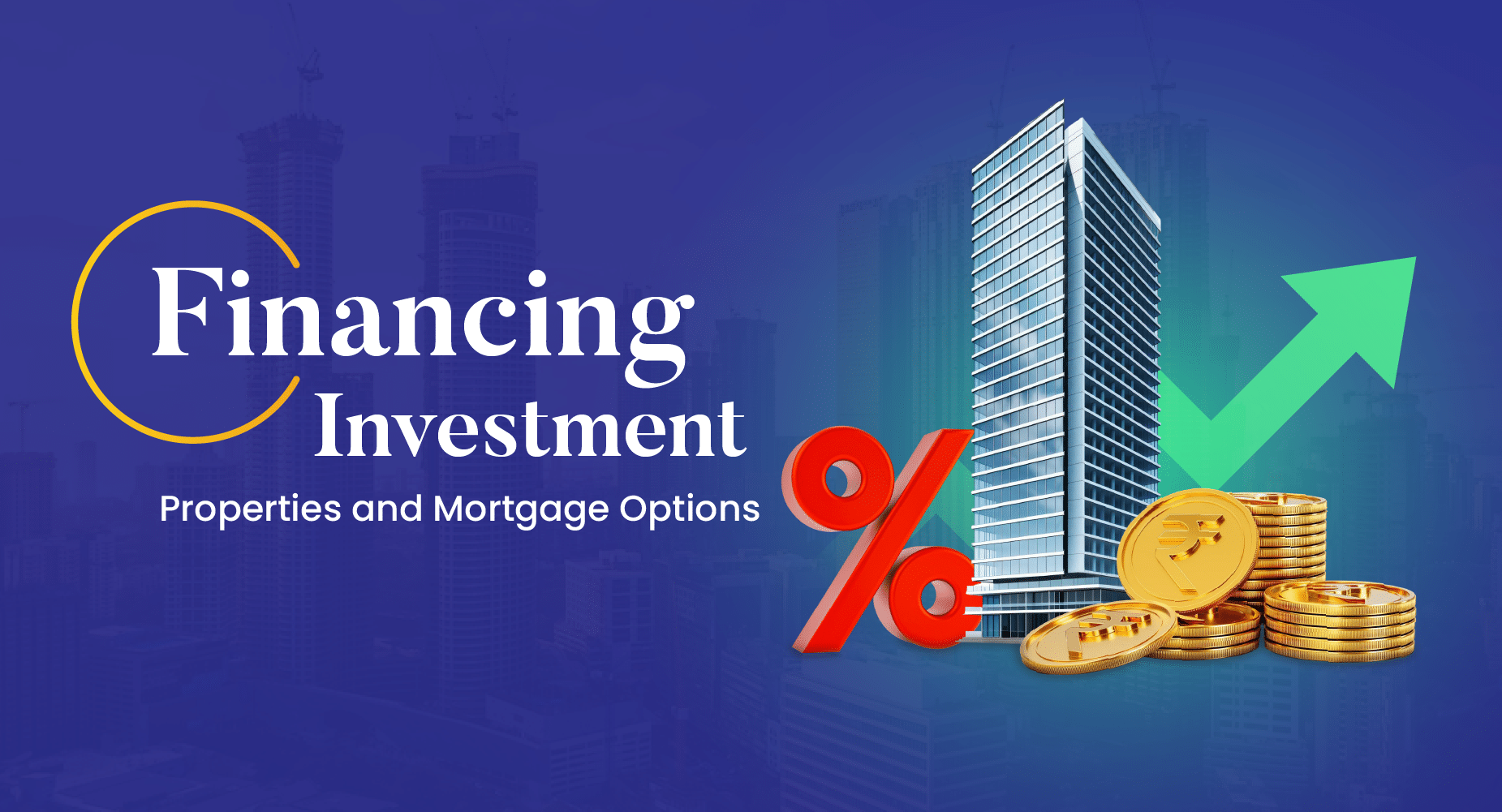 Making Property Investment Affordable: Financing Options Explained