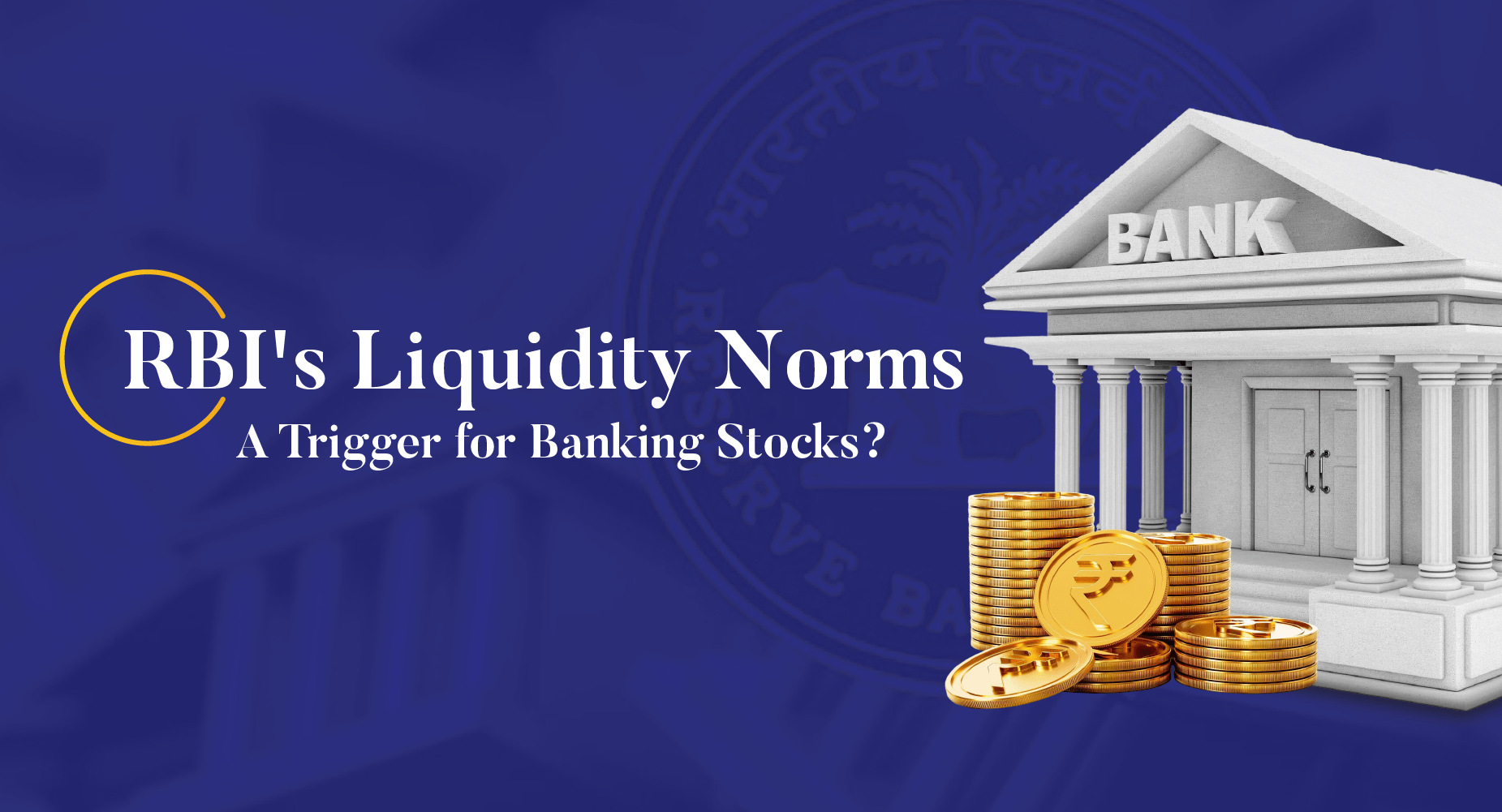 RBI’s Liquidity Norms: Relief for Banks, Signal for Investors?