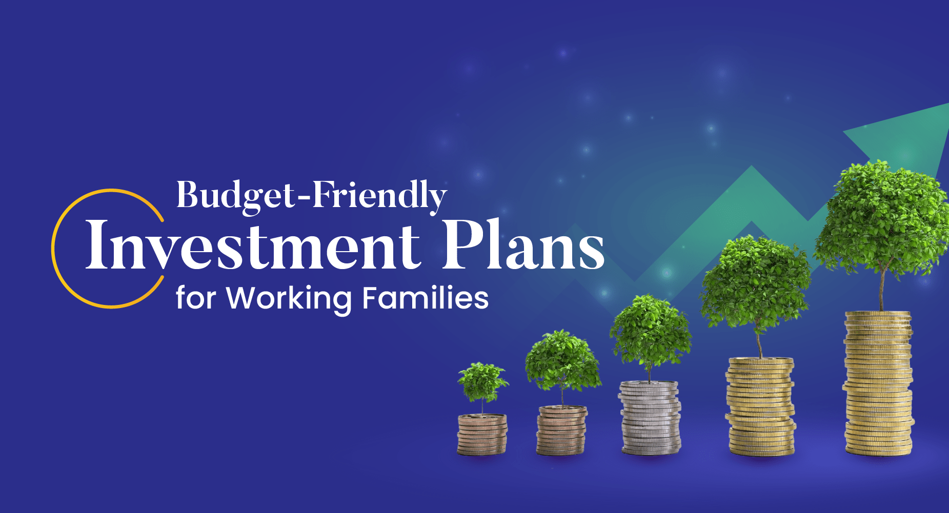 Make Every Rupee Count: Smart Investing for Working Families