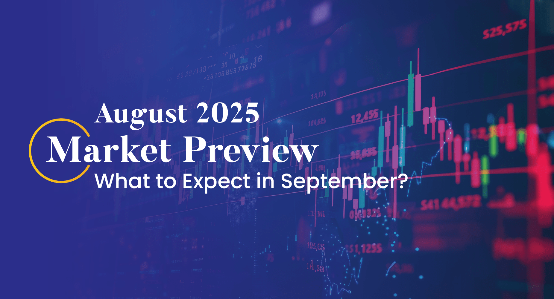 August 2025 Market Review: What’s Next for September?