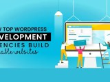 How Top Wordpress Development Agencies Build Scalable Websites