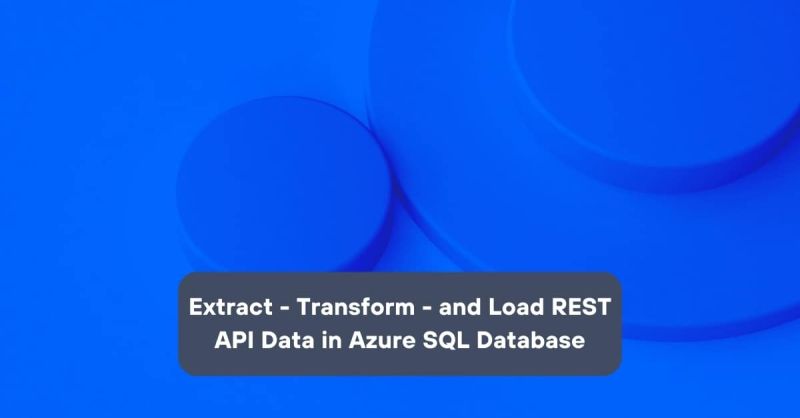 Extract Transform Load Rest Api Data In Azure Sql Database - Best City Textures in Mobile