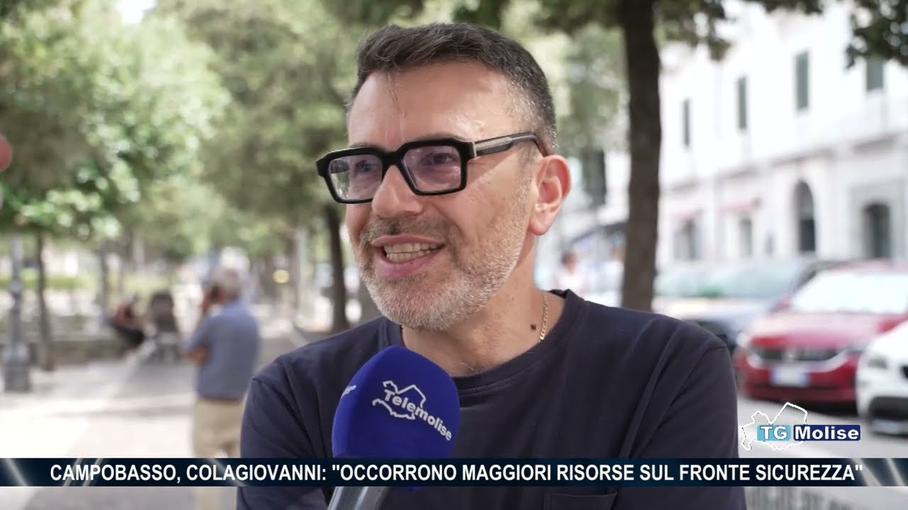Campobasso, Colagiovanni: ”Occorrono maggiori risorse sul fronte sicurezza”