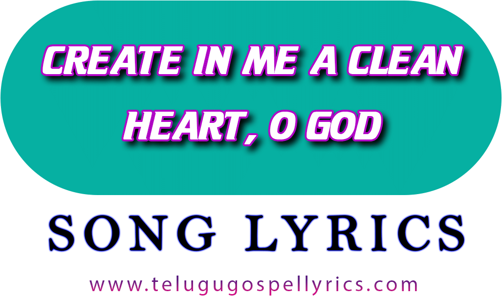 Create In Me A Clean Heart