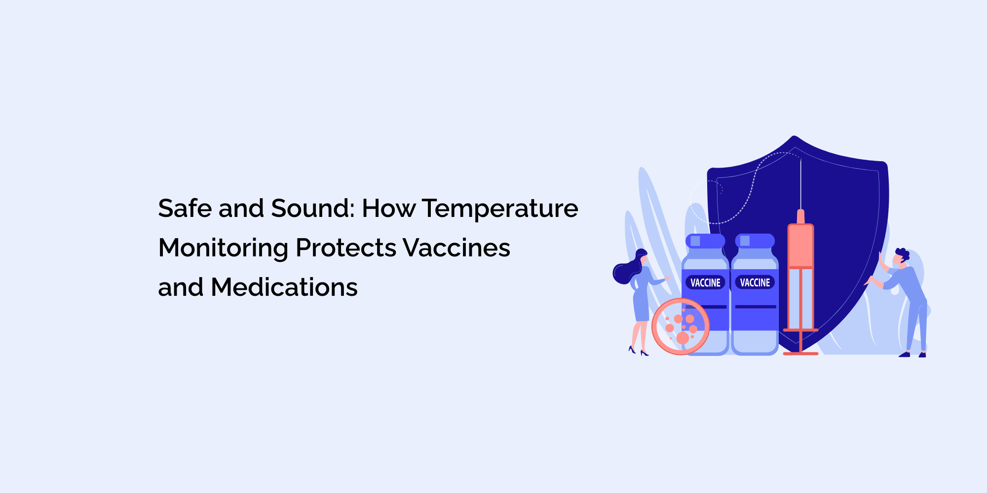 Safe And Sound How Temperature Monitoring Protects Vaccines And