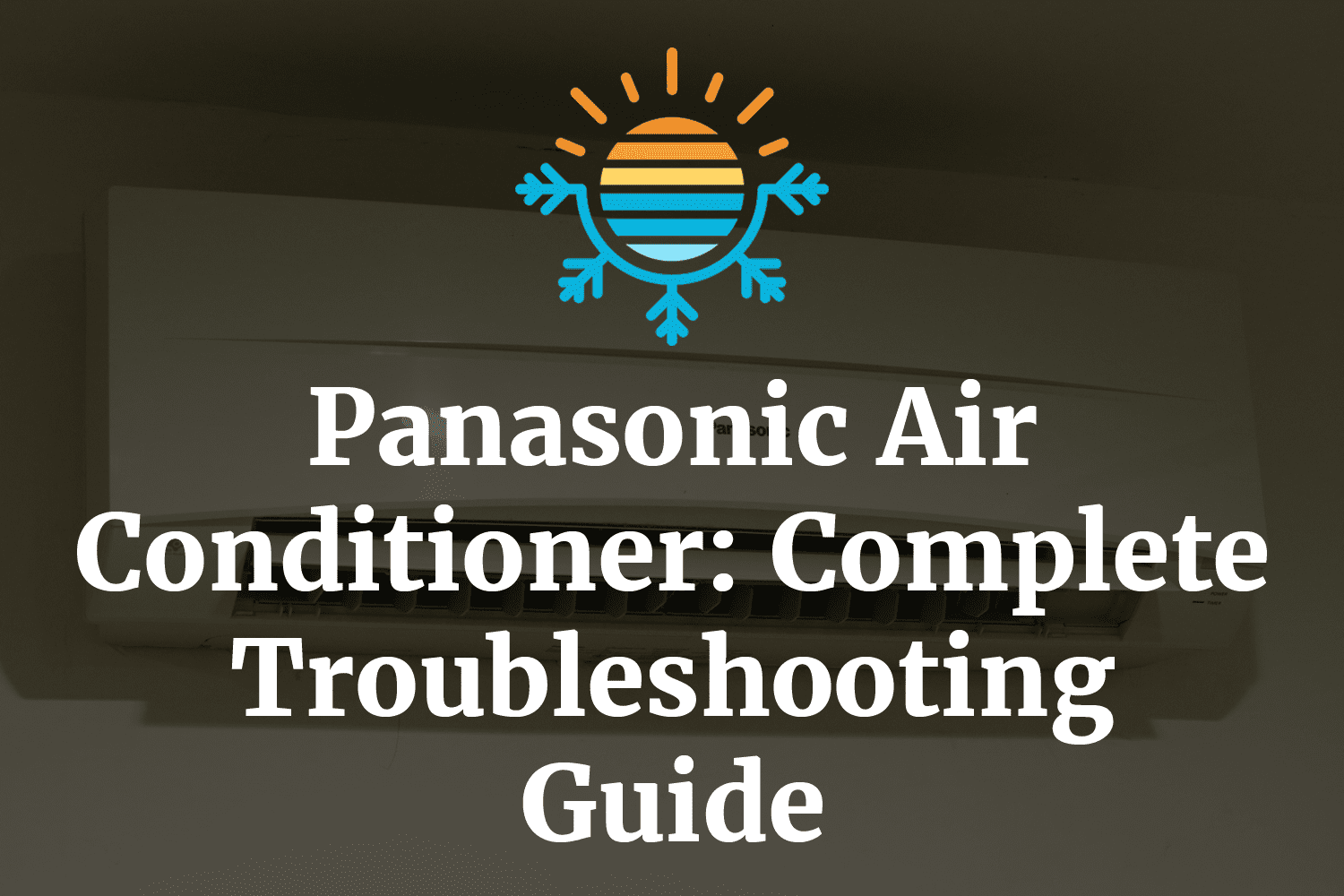 Efficient Solutions Troubleshooting Your Panasonic AC (2023)