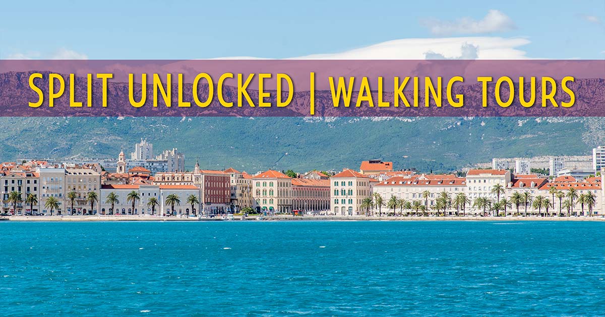 Split City Walking Tours Run By Local Experts Split Unlocked