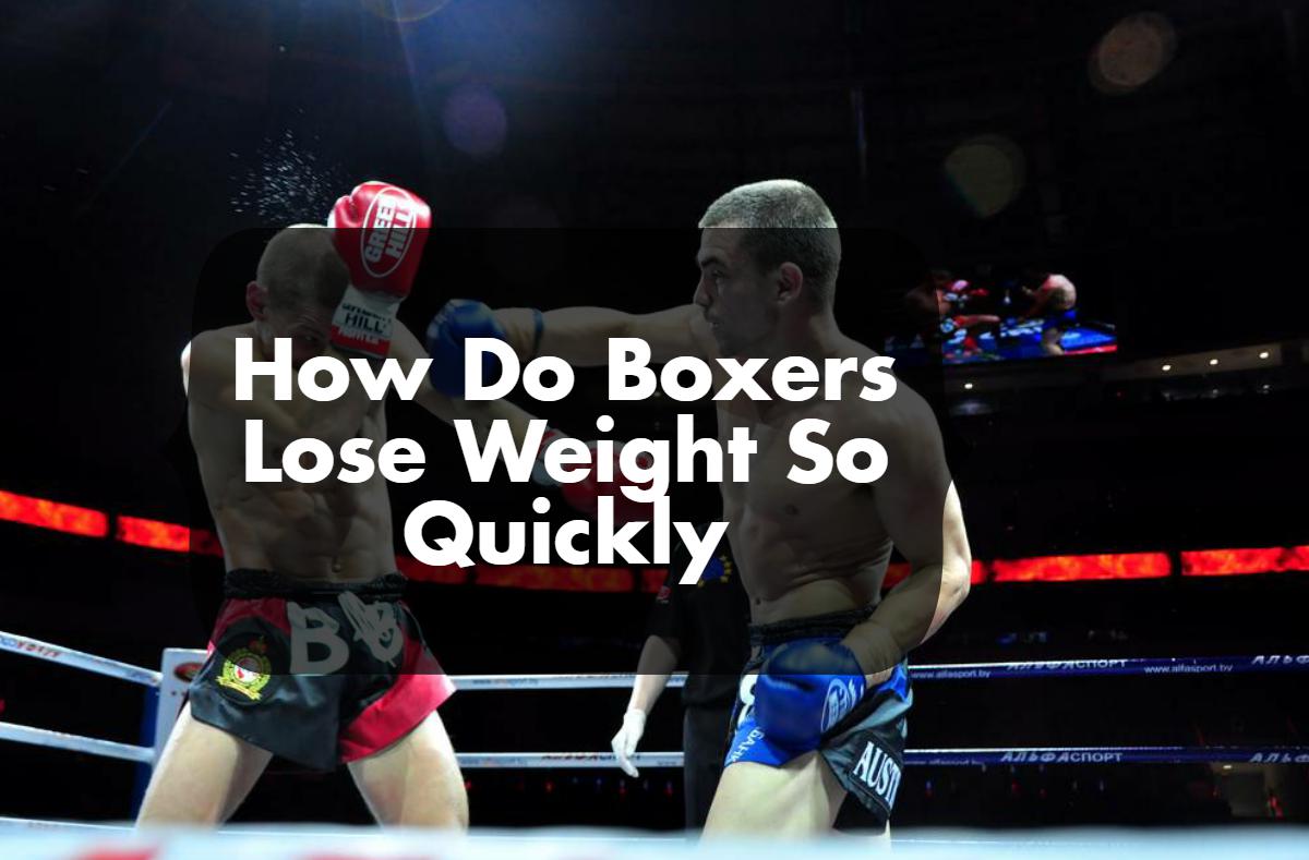 How to lose weight faster, but safely. How Do Boxers Lose Weight So Quickly? | 10 Reviewed