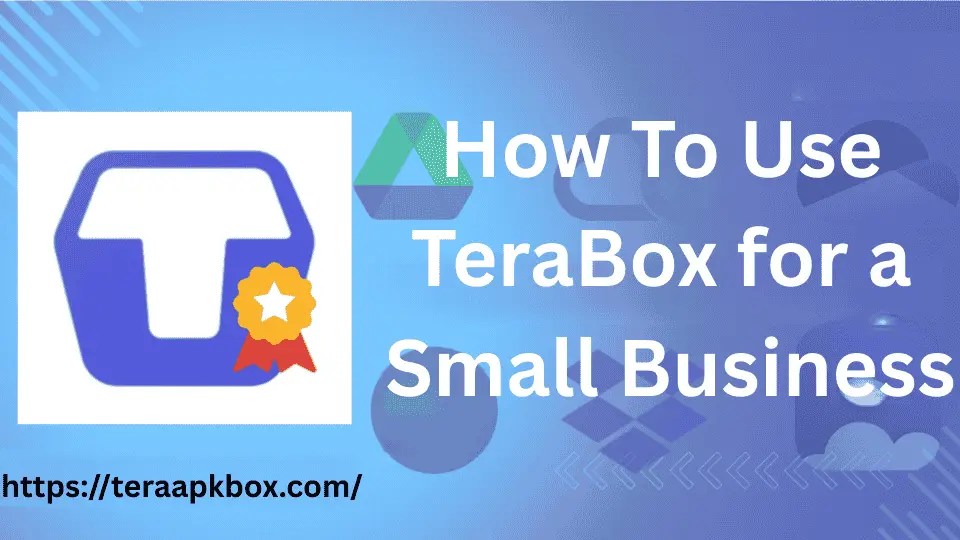 How To Use TeraBox for a Small Business