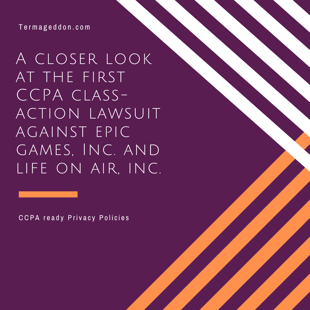 Here's what you need to know about class action lawsuits. A Closer Look At The Ccpa Class Action Lawsuit Against Epic Games Inc And Life On Air Inc Termageddon